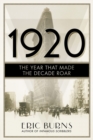 1920 : The Year that Made the Decade Roar - Book
