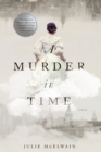 A Murder in Time : A Novel - Book
