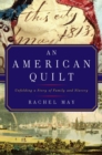 An American Quilt : Unfolding a Story of Family and Slavery - Book