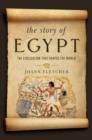 The Story of Egypt - The Civilization that Shaped the World - Book