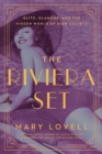 The Riviera Set : Glitz, Glamour, and the Hidden World of High Society - Book
