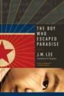 The Boy Who Escaped Paradise : A Novel - Book