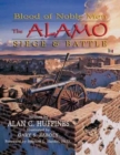 Blood of Noble Men : The Alamo Siege & Battle - Book