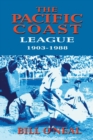 The Pacific Coast League 1903-1988 - Book