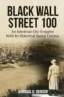 Black Wall Street 100 : An American City Grapples With Its Historical Racial Trauma - Book