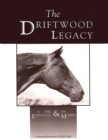The Driftwood Legacy : A Great Usin' Horse and Sire of Usin' Horses - Book