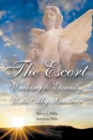 The Escort : Walking to Eternity with My Brother - Book