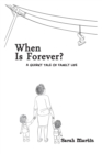 When Is Forever? : A Quirky Tale of Family Life - Book