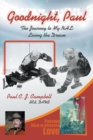 Good Night, Paul : The Journey to My NHL: Living the Dream - Book