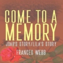 Come to a Memory : Joab's Story/Lila's Story - Book