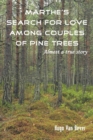 Marthe's Search for Love Among Couples of Pine Trees. Almost a true story - Book