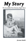 My Story : The Incredible First Seventy-Eight Years - Book