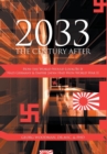 2033-The Century After : How the World Would Look/Be If Nazi Germany & Empire Japan Had Won World War II - Book