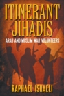 Itinerant Jihadis : Arab and Muslim War Volunteers - Book