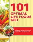 101 Optimal Life Foods Diet : Track Your Weight Loss Progress (with Calorie Counting Chart) - Book