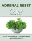 Adrenal Reset Diet : Track Your Weight Loss Progress (with BMI Chart) - Book