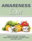 Awareness Diet : Track Your Diet Success (with Food Pyramid, Calorie Guide and BMI Chart) - Book