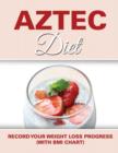 Aztec Diet : Record Your Weight Loss Progress (with BMI Chart) - Book