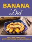 Banana Diet : Track Your Diet Success (with Food Pyramid and Calorie Guide) - Book