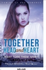 Together Head and Heart - What Tore Them Apart (Book 2) Coming of Age Romance - Book
