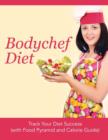 Bodychef Diet : Track Your Diet Success (with Food Pyramid and Calorie Guide) - Book