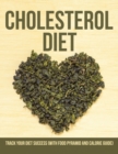 Cholesterol Diet : Track Your Diet Success (with Food Pyramid and Calorie Guide) - Book