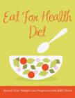 Eat For Health Diet : Record Your Weight Loss Progress (with BMI Chart) - Book