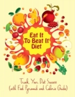 Eat It To Beat It Diet : Track Your Diet Success (with Food Pyramid and Calorie Guide) - Book