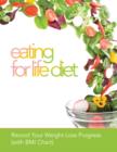 Eating for Life Diet : Record Your Weight Loss Progress (with BMI Chart) - Book