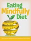 Eating Mindfully Diet : Track Your Diet Success (with Food Pyramid and Calorie Guide) - Book