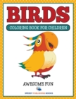 Birds : Coloring Book for Children- Awesome Fun - Book