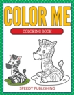 Color Me Coloring Book - Book