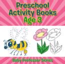 Preschool Activity Books Age 3 : Baby Professor Series - Book