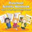 Preschool Activity Workbook Ages 4 & Up : Word & Math Games - Book