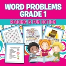 Word Problems Grade 1 : Reading Is Fun Edition - Book
