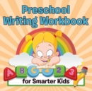 Preschool Writing Workbook for Smarter Kids - Book