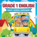 Grade 1 English : Sight Words Workbook (English Workbook) - Book