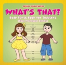What's That? : Body Parts Book for Toddlers (Baby Professor Series) - Book
