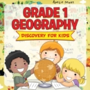Grade 1 Geography : Discovery for Kids (Geography for Kids) - Book