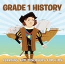 Grade 1 History : Learning and Discovery for Kids (History for Kids) - Book