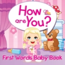 How Are You? : First Words Baby Book - Book