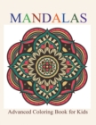 Mandalas : Advanced Colouring Book for Kids - Book