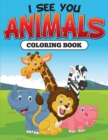 I See You : Animals Coloring Book - Book