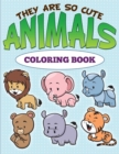 They Are So Cute Animals Coloring Book - Book