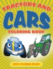 Tractors and Cars Coloring Book : Kids Coloring Books - Book
