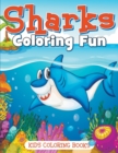 Sharks Coloring Fun : Kids Coloring Books - Book