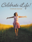Celebrate Life! Gratitude Journal - Book