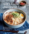 Let's Cook Japanese Food! : Everyday Recipes for Authentic Dishes - Book