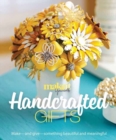 Handcrafted Gifts : Make - and Give - Something Beautiful and Meaningful - Book