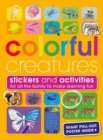 Colourful Creatures : With Stickers and Activities to Make Family Learning Fun - Book